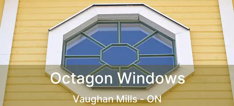 Octagon Windows Vaughan Mills - ON